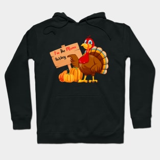 I'm The Mama Turkey Hoodie